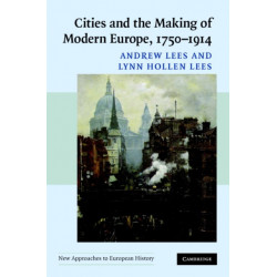 Cities and the Making of Modern Europe, 1750–1914