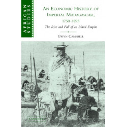 An Economic History of Imperial Madagascar, 1750–1895: The Rise and Fall of an Island Empire