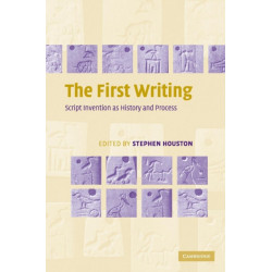 The First Writing: Script Invention as History and Process