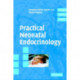 Practical Neonatal Endocrinology