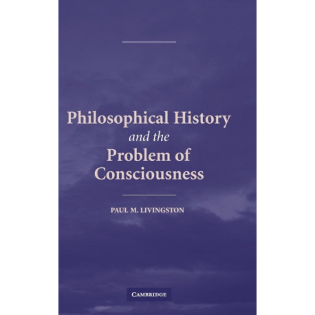 Philosophical History and the Problem of Consciousness