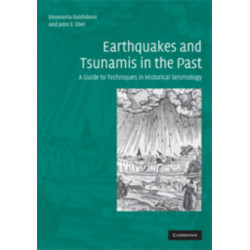 Earthquakes and Tsunamis in the Past: A Guide to Techniques in Historical Seismology