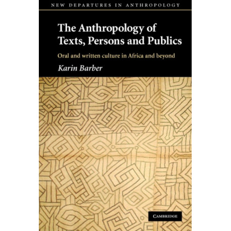 The Anthropology of Texts, Persons and Publics