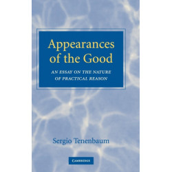 Appearances of the Good: An Essay on the Nature of Practical Reason