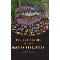 The Old Regime and the Haitian Revolution