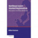Northeast Asia's Stunted Regionalism: Bilateral Distrust in the Shadow of Globalization