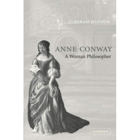 Anne Conway: A Woman Philosopher