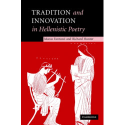 Tradition and Innovation in Hellenistic Poetry