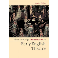 The Cambridge Introduction to Early English Theatre