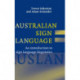 Australian Sign Language (Auslan): An introduction to sign language linguistics