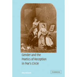 Gender and the Poetics of Reception in Poe's Circle