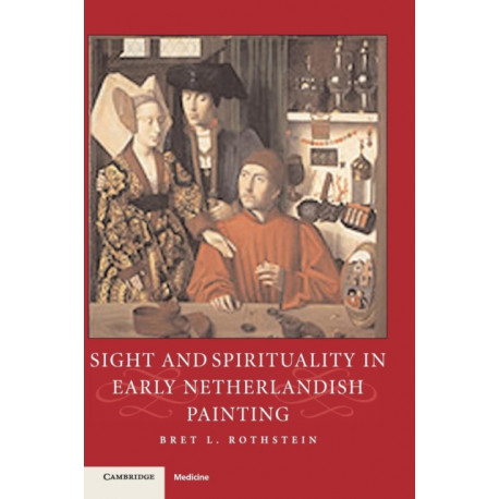 Sight and Spirituality in Early Netherlandish Painting