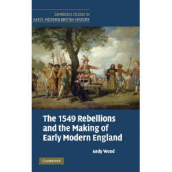 The 1549 Rebellions and the Making of Early Modern England