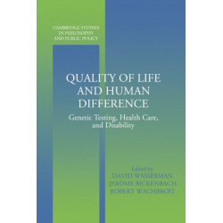 Quality of Life and Human Difference: Genetic Testing, Health Care, and Disability