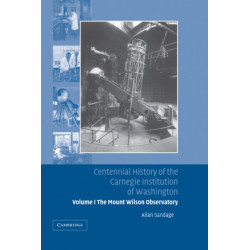 Centennial History of the Carnegie Institution of Washington: Volume 1, The Mount Wilson Observatory: Breaking the Code of Cosmic Evolution