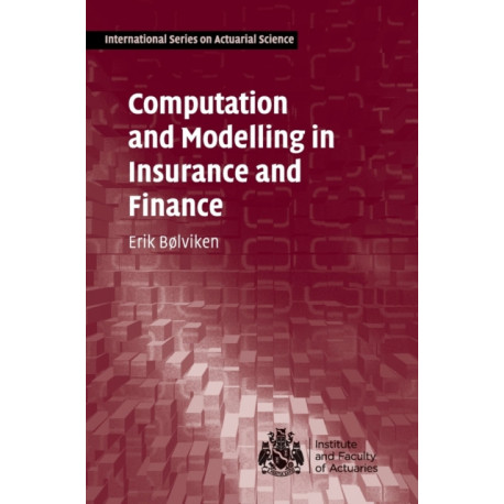 Computation and Modelling in Insurance and Finance