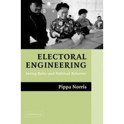 Electoral Engineering: Voting Rules and Political Behavior