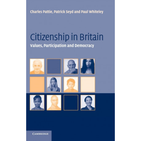 Citizenship in Britain: Values, Participation and Democracy