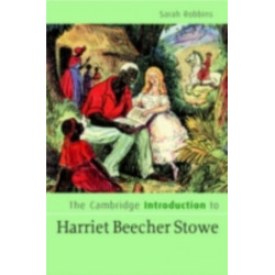 The Cambridge Companion to Harriet Beecher Stowe