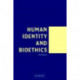 Human Identity and Bioethics