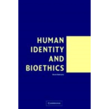 Human Identity and Bioethics