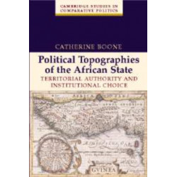 Political Topographies of the African State: Territorial Authority and Institutional Choice
