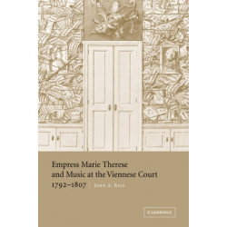 Empress Marie Therese and Music at the Viennese Court, 1792–1807