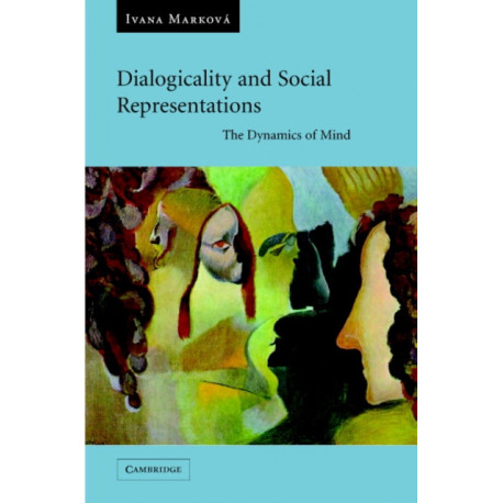 Dialogicality and Social Representations: The Dynamics of Mind