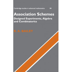 Association Schemes: Designed Experiments, Algebra and Combinatorics