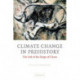 Climate Change in Prehistory: The End of the Reign of Chaos
