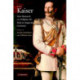The Kaiser: New Research on Wilhelm II's Role in Imperial Germany