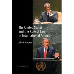 The United States and the Rule of Law in International Affairs
