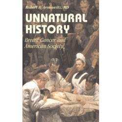 Unnatural History: Breast Cancer and American Society