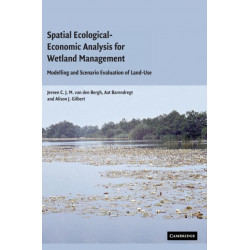 Spatial Ecological-Economic Analysis for Wetland Management: Modelling and Scenario Evaluation of Land Use