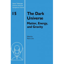 The Dark Universe: Matter, Energy and Gravity