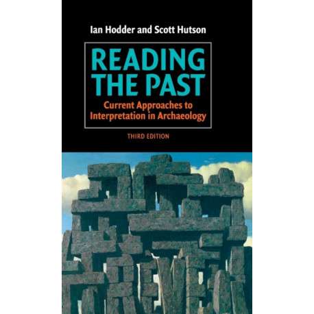 Reading the Past: Current Approaches to Interpretation in Archaeology