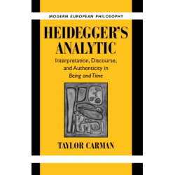 Heidegger's Analytic: Interpretation, Discourse and Authenticity in Being and Time