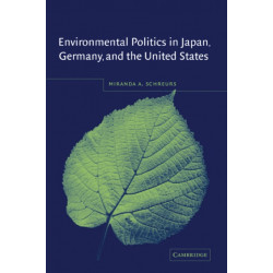 Environmental Politics in Japan, Germany, and the United States