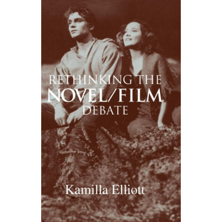 Rethinking the Novel/Film Debate