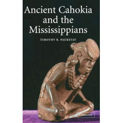 Ancient Cahokia and the Mississippians