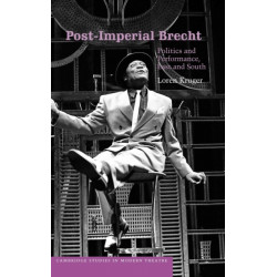Post-Imperial Brecht: Politics and Performance, East and South