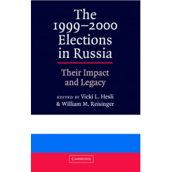 The 1999–2000 Elections in Russia: Their Impact and Legacy