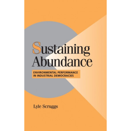 Sustaining Abundance: Environmental Performance in Industrial Democracies