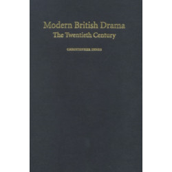 Modern British Drama: The Twentieth Century