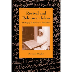 Revival and Reform in Islam: The Legacy of Muhammad al-Shawkani