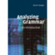 Analyzing Grammar: An Introduction