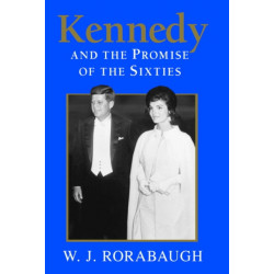 Kennedy and the Promise of the Sixties