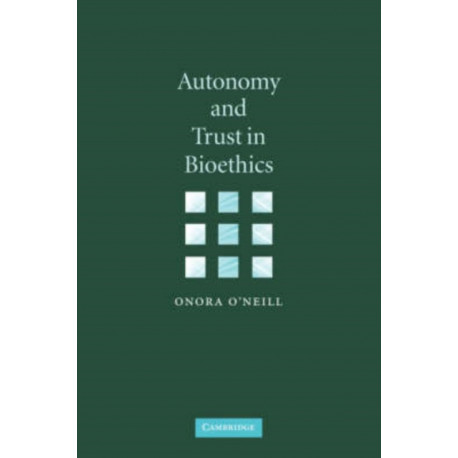 Autonomy and Trust in Bioethics