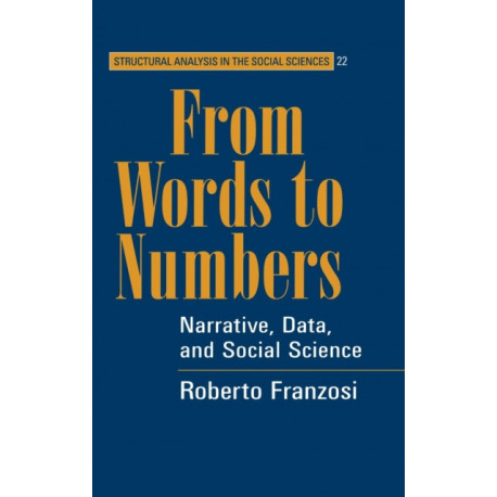 From Words to Numbers: Narrative, Data, and Social Science