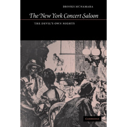 The New York Concert Saloon: The Devil's Own Nights